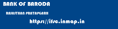 BANK OF BARODA  RAJASTHAN PRATAPGARH    ifsc code